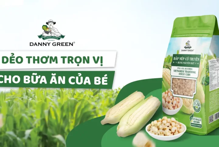 Bắp Nếp Cổ Truyền Bung Nguyên Hạt DannyGreen – Dẻo Thơm Trọn Vị, An Tâm Cho Bữa Ăn Của Bé